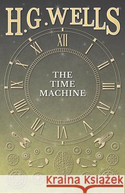 The Time Machine H G Wells 9781473333581 H. G. Wells Library - książka