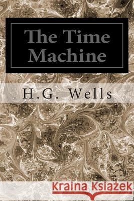 The Time Machine H. G. Wells 9781495956928 Createspace - książka