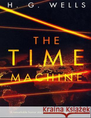The Time Machine H. G. Wells 9781500427016 Createspace - książka