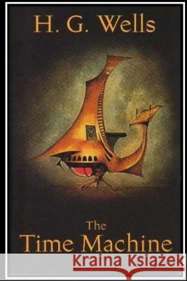 The Time Machine H. G. Wells 9781532759314 Createspace Independent Publishing Platform - książka