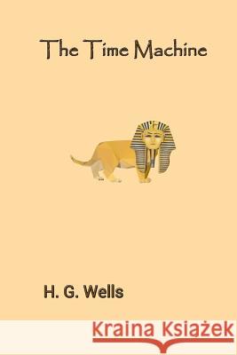 The Time Machine H. G. Wells Russell Lee 9781536858648 Createspace Independent Publishing Platform - książka