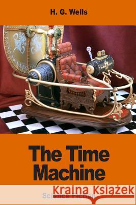 The Time Machine H. G. Wells 9781540529244 Createspace Independent Publishing Platform - książka