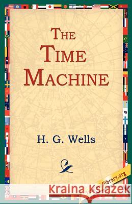 The Time Machine H. G. Wells 9781595400291 1st World Library - książka