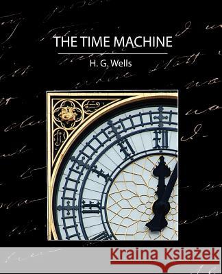 The Time Machine G. Wells H 9781604240504 Book Jungle - książka