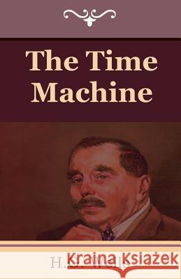 The Time Machine H. G. Wells 9781618950796 Bibliotech Press - książka