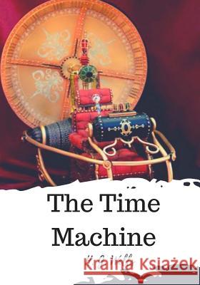 The Time Machine H. G. Wells 9781720311102 Createspace Independent Publishing Platform - książka