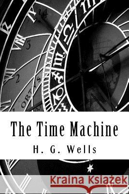 The Time Machine H. G. Wells 9781720528401 Createspace Independent Publishing Platform - książka