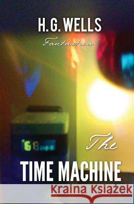 The Time Machine H. G. Wells 9781787245716 Fantastica - książka