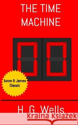 The Time Machine H. G. Wells 9781946745149 Aston & James Publishing, LLC - książka