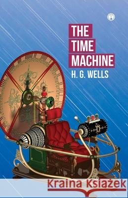 The Time Machine H G Wells 9789385899362 Insight Publica - książka