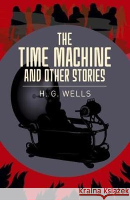 The Time Machine & Other Stories H. G. Wells 9781788283373 Arcturus Publishing Ltd - książka