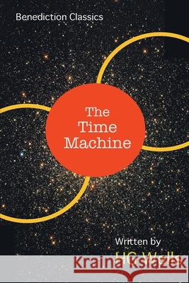The Time Machine: An Invention H. G. Wells 9781789432121 Benediction Classics - książka