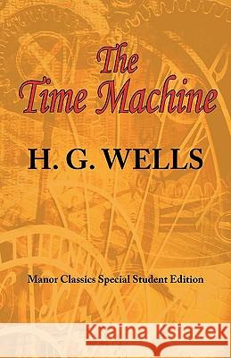 The Time Machine: ARC Manor's Original Special Student Edition H. G. Wells 9781604504774 ARC Manor - książka