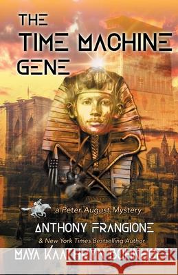 The Time Machine Gene: A Peter August Mystery Maya K. Bohnhoff Anthony Frangione 9781636323466 Book View Cafe - książka