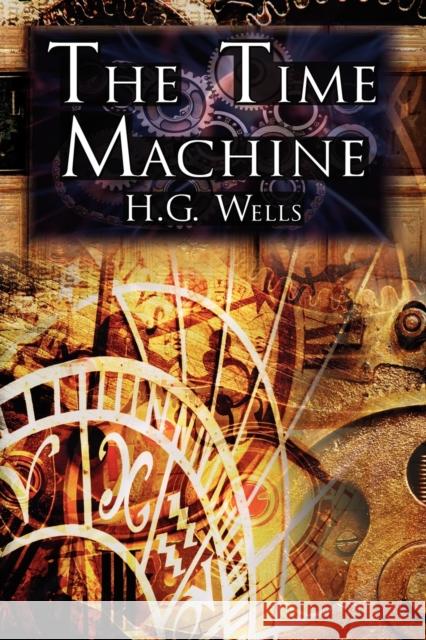 The Time Machine: H.G. Wells' Groundbreaking Time Travel Tale, Classic Science Fiction Wells, H. G. 9781615890088 Megalodon Entertainment LLC. - książka