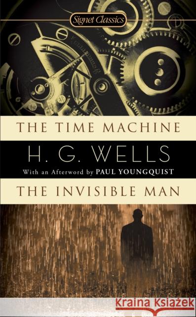 The Time Machine/The Invisible Man H. G. Wells Paul Youngquist John Calvin Batchelor 9780451530707 Signet Classics - książka