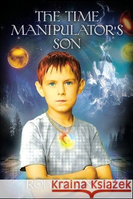 The Time Manipulator's Son Rohini Singh 9780984693870 Something or Other Publishing LLC - książka