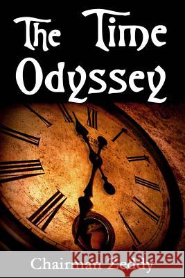The Time Odyssey Chairman Zeddy 9781511564434 Createspace - książka