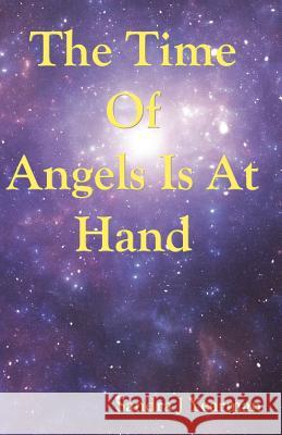 The Time Of Angels Is At Hand Yearman, Sandra J. 9780981579115 Seraphim Publishing LLC - książka