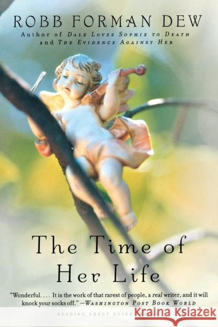 The Time of Her Life Robb Forman Dew 9780316890694 Back Bay Books - książka