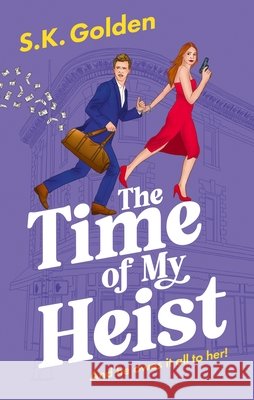 The Time of My Heist S.K. Golden 9781448317356 Severn House - książka