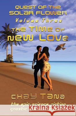 The Time of New Love Chay Tana 9781497356856 Createspace - książka