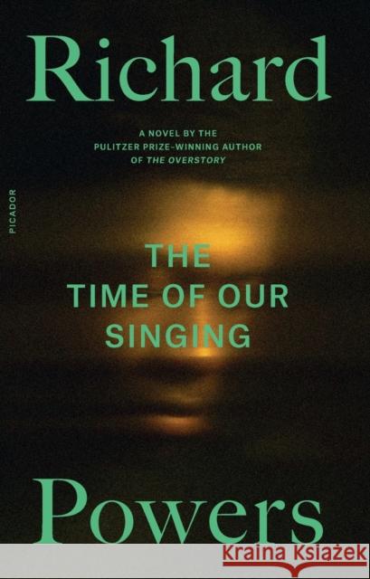 The Time of Our Singing Richard Powers 9781250829672 Picador USA - książka