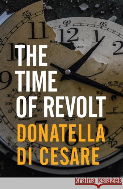 The Time of Revolt Donatella D David Broder 9781509548385 Polity Press - książka