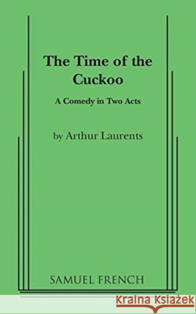 The Time of the Cuckoo Arthur Laurents 9780573616723 Samuel French, Inc. - książka