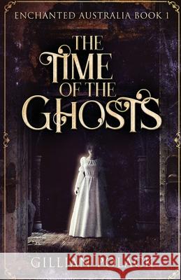 The Time Of The Ghosts Gillian Polack 9784867456149 Next Chapter - książka