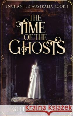 The Time Of The Ghosts Gillian Polack 9784867456156 Next Chapter - książka