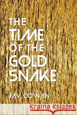 The Time of the Gold Snake Jay Cowan 9781492125587 Createspace - książka