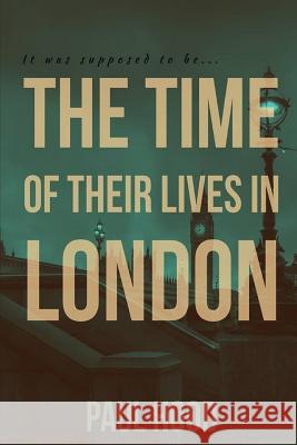 The Time of Their Lives in London Paul Hood Laura Latulipe Jodi Stapler 9781948256247 Willow Moon Publishing - książka