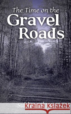 The Time on the Gravel Roads Subhranil de 9798823025584 AuthorHouse - książka