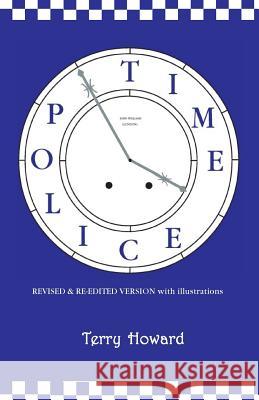 The Time Police Terry Howard 9781500589004 Createspace - książka