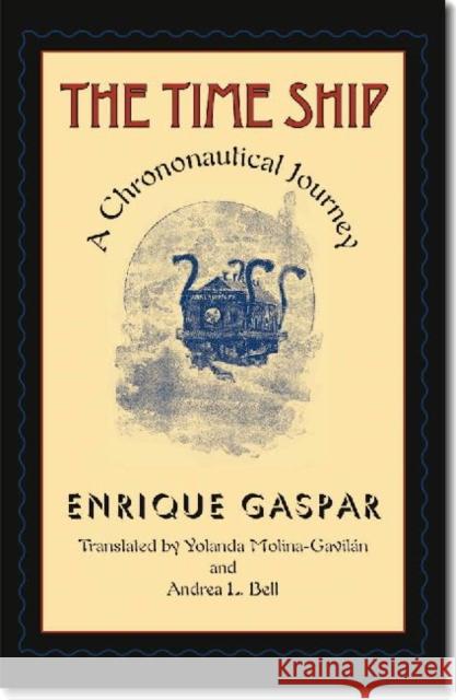 The Time Ship: A Chrononautical Journey Gaspar, Enrique 9780819572387 Wesleyan - książka