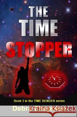 The Time Stopper: An Alien Teen Fantasy Adventure Debra Chapoton 9781974159628 Createspace Independent Publishing Platform - książka