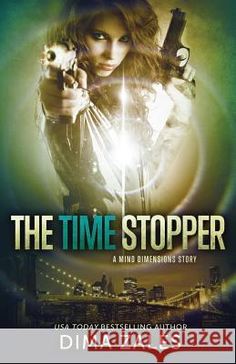 The Time Stopper (Mind Dimensions Book 0) Dima Zales Anna Zaires 9781631420429 Mozaika Publications - książka