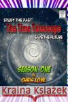 The Time Telescope: Season One Christopher Love 9781986187022 Createspace Independent Publishing Platform