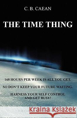 The Time Thing C. B. Caean 9781452812441 Createspace - książka