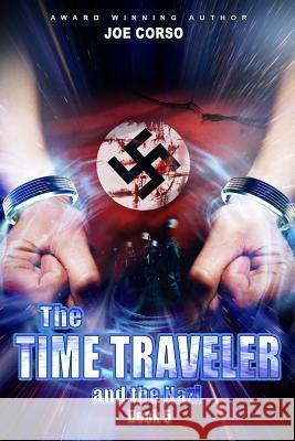 The Time Traveler and the Nazi: Book 5 Joe Corso Marina Shipova 9781523255405 Createspace Independent Publishing Platform - książka