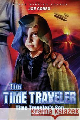 The Time Traveler: The Time Traveler's Son Joe Corso, Marina Shipova 9781540334725 Createspace Independent Publishing Platform - książka