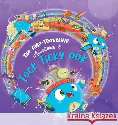 The Time Traveling Adventures of Tock Ticky OOK Lindsay An 9781964934877 Blue Balloon Books - książka