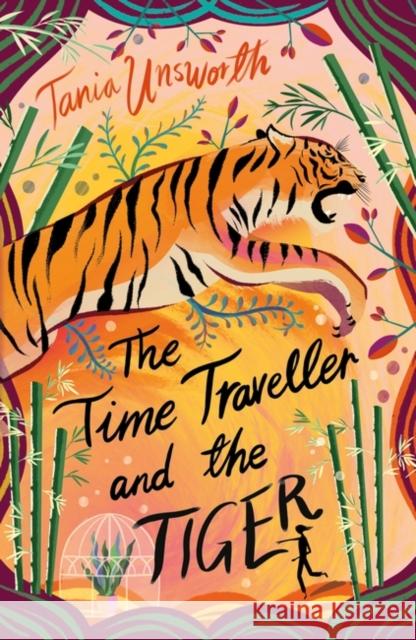 The Time Traveller and the Tiger Tania Unsworth 9781788541718 Bloomsbury Publishing PLC - książka