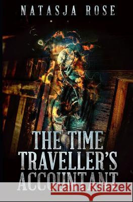 The Time Traveller's Accountant Natasja Rose 9781074248819 Independently Published - książka