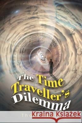The Time Traveller's Dilemma Thom Poole 9781728392325 Authorhouse UK - książka
