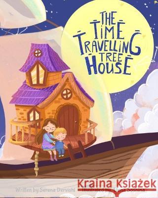 The Time Travelling Tree House Elena Sosnina Serena Dervishi  9798399090054 Independently Published - książka