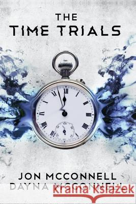 The Time Trials Jon McConnell Dayna McConnell 9781946501349 Tiny Fox Press LLC - książka