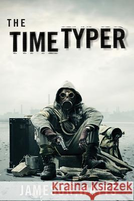 The Time Typer Jameson Watts 9781508741725 Createspace - książka