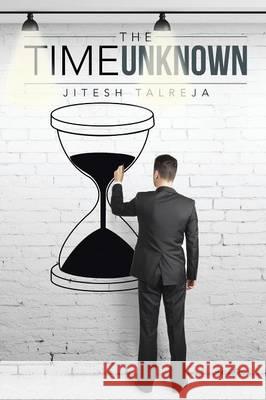 The Time Unknown Jitesh Talreja 9781482842081 Partridge India - książka